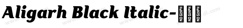 Aligarh Black Italic字体转换